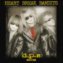 The Dead Pop Stars : Heart Break Bandits